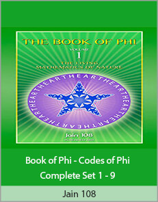 Jain 108 - Book of Phi - Codes of Phi Complete Set 1 - 9.