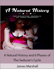 James Marshall - A Natural History and 6 Phases of The Seducer's Cycle