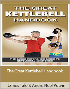 James Talo & Andre Noel Potvin - The Great Kettlebell Handbook