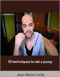 Jean-Marie Corda - 50 techniques to eat a pussy