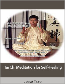 Jesse Tsao - Tai Chi Meditation for Self-Healing