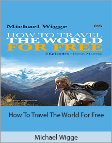 Michael Wigge - How To Travel The World For Free