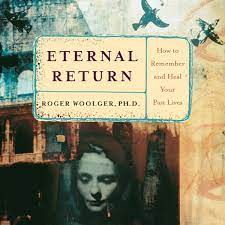 Roger Woolger – ETERNAL RETURN