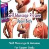 Self Massage & Release For Upper Body