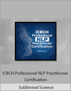 Subliminal Science - ICBCH Professional NLP Practitioner Certification