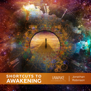 iAwake Technologies - Jonathan Robinson - Shortcuts to Awakening MP3 version