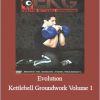 John Wolf - Evolution Kettlebell Groundwork Volume 1