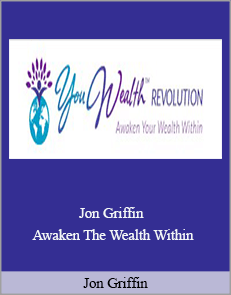 Jon Griffin - Awaken the wealth within