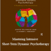 Josette ten Have-de Labije & Robert J. Neborsky - Mastering Intensive Short-Term Dynamic Psychotherapy: Roadmap to the Unconscious