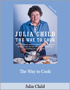 Julia Child - The Way to Cook