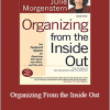 Julie Morgenstern - Organizing From the Inside Out