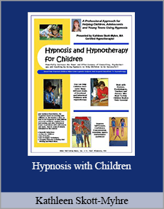 Kathleen Skott-Myhre - Hypnosis with Children