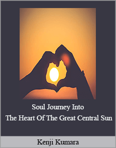 Kenji Kumara – Soul Journey Into The Heart Of The Great Central Sun