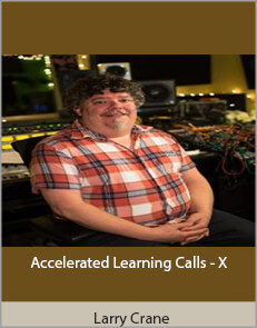 Larry Crane - Accelerated Learning Calls - X