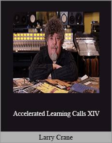 Larry Crane - Accelerated Learning Calls XIV