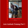 Lee Morrison - Anti-Ambush Training Part 2