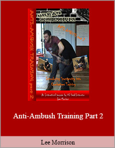 Lee Morrison - Anti-Ambush Training Part 2