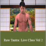 Loren Johnson - Raw Tantra: Live Class Vol 2
