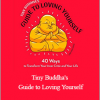 Lori Deschene - Tiny Buddha's Guide to Loving Yourself 40 Ways to Transform Your Inner Critic and Your Life