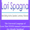 Lori Spagna - The Universal Language of Love that YOUR Animal Companions are already speaking!