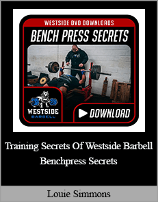 Louie Simmons - Training Secrets Of Westside Barbell - Benchpress Secrets