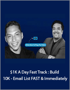 $1K A Day Fast Track : Build 10K - Email List FAST & Immediately