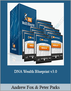 Andrew Fox & Peter Parks - DNA Wealth Blueprint v3.0