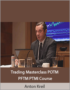 Anton Kreil - Trading Masterclass POTM PFTM PTMI Course