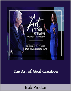 Bob Proctor - The Art of Goal Creation