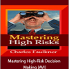 Charles Faulkner - Mastering High-Risk Decision Making [AVI]