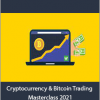 Cryptocurrency & Bitcoin Trading Masterclass 2021