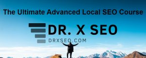 DR.X SEO – Advanced GMB Course