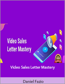 Daniel Fazio - Video Sales Letter Mastery