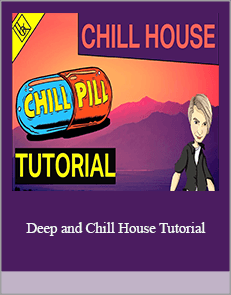 Deep and Chill House Tutorial