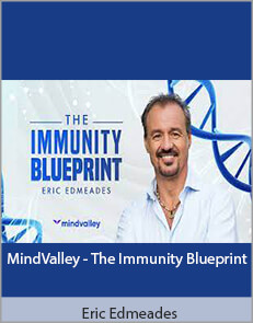 Eric Edmeades - MindValley - The Immunity Blueprint