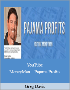 Greg Davis – YouTube MoneyMan – Pajama Profits