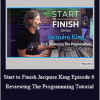 Jacquire King – Start to Finish Jacquire King Episode 6 Reviewing The Programming Tutorial