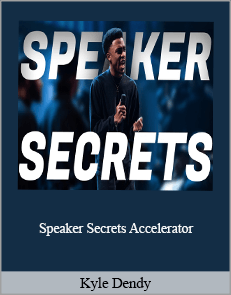 Kyle Dendy - Speaker Secrets Accelerator