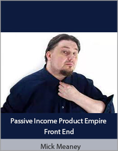 Mick Meaney - Passive Income Product Empire Front End