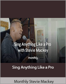 Monthly Stevie Mackey - Sing Anything Like a Pro