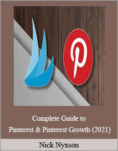 Nick Nyxson - Complete Guide to Pinterest & Pinterest Growth (2021)