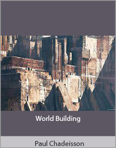 Paul Chadeisson - World Building