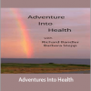 Richard Bandler & Barbara Stepp - Adventures Into Health