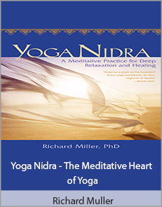Richard Muller - Yoga Nidra - The Meditative Heart of Yoga