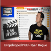 Ryan's Method - Dropshipped POD - Ryan Hogue