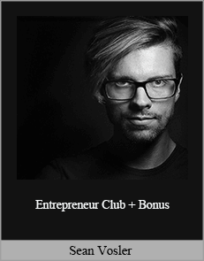 Sean Vosler – Entrepreneur Club + Bonus