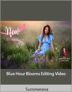 Summerana – Blue Hour Blooms Editing Video