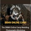 The DBMH Online Camp Wedding Photography Workshop