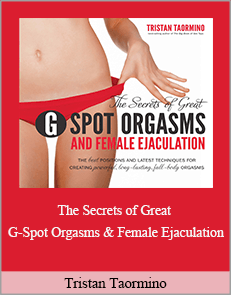 Tristan Taormino – The Secrets of Great G-Spot Orgasms & Female Ejaculation