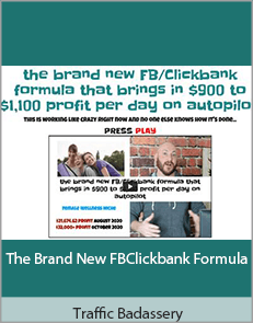 Traffic Badassery - The Brand New FBClickbank Formula